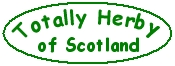  Totally Herby
 of Scotland. 